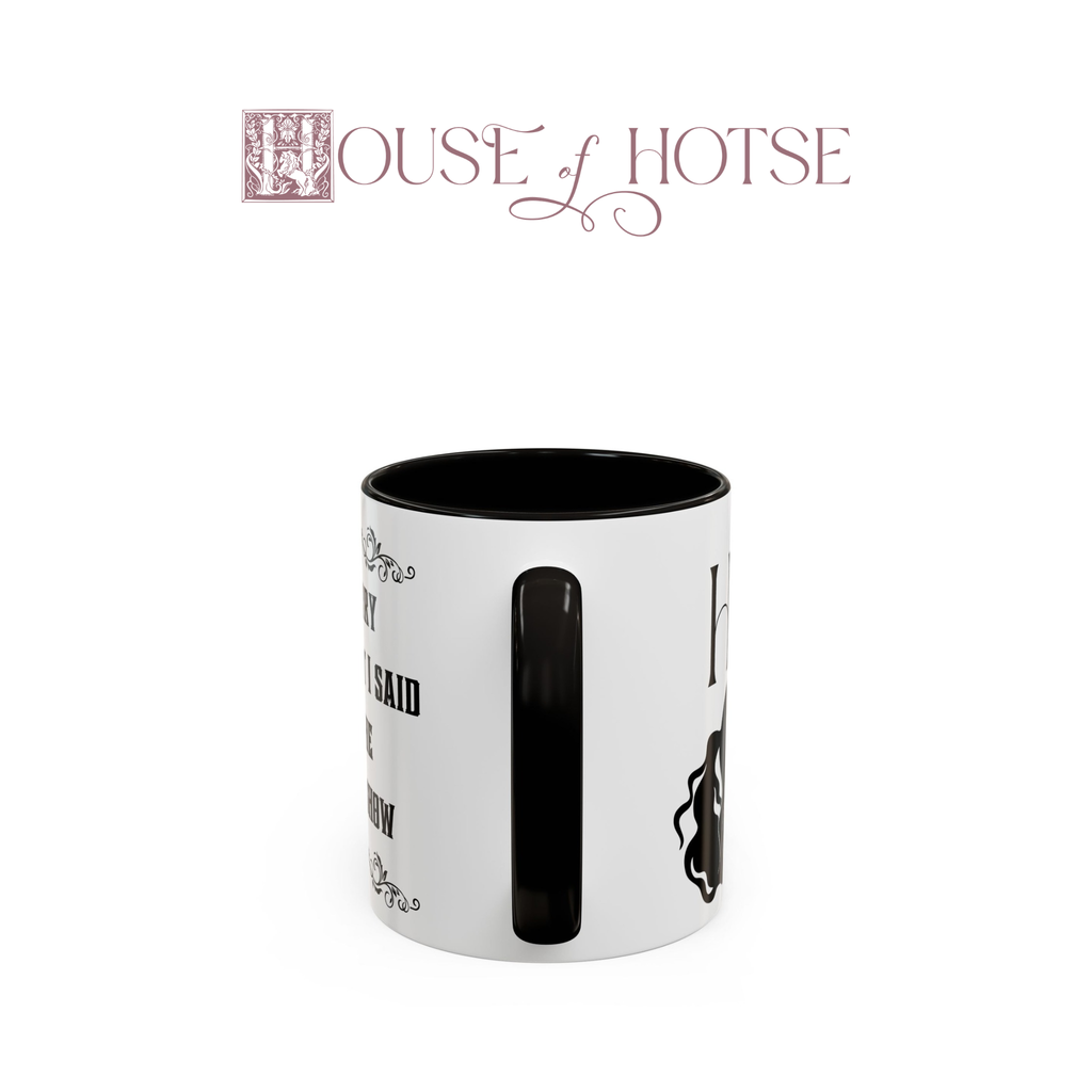 House of Hotse “I'm Sorry for What I Said at the Horse Show” Mug