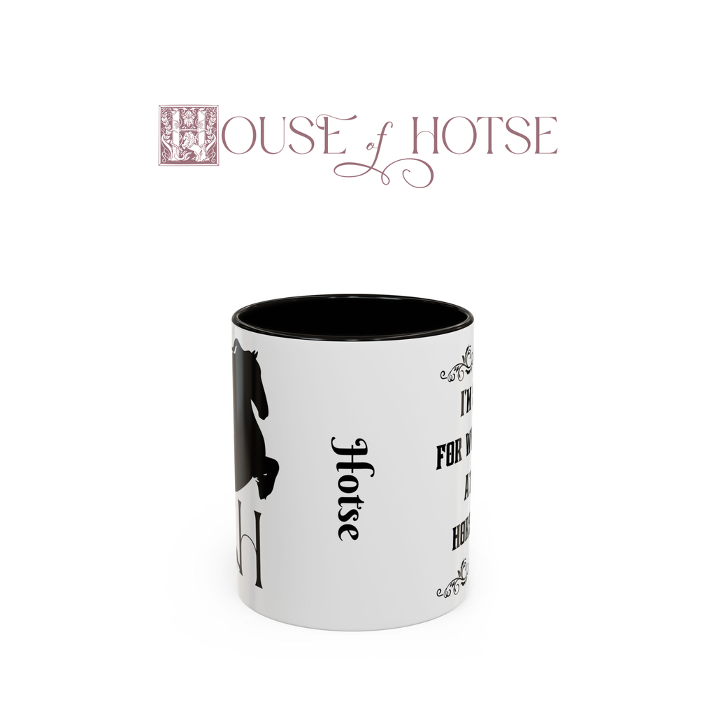House of Hotse “I'm Sorry for What I Said at the Horse Show” Mug