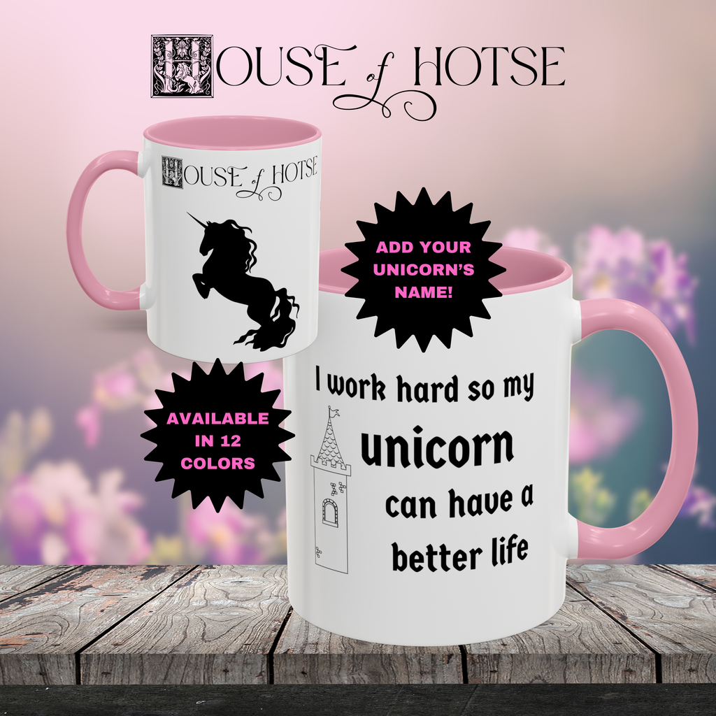 House of Hotse “I Work Hard So My Unicorn Can Have a Better Life” Medieval Mug