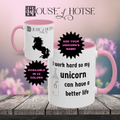 House of Hotse “I Work Hard So My Unicorn Can Have a Better Life” Medieval Mug